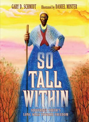 So tall within : Sojourner Truth's long walk toward freedom