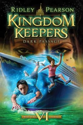 Kingdom keepers VI : Dark passage. Dark passage /