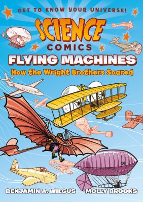 Science comics : flying machines