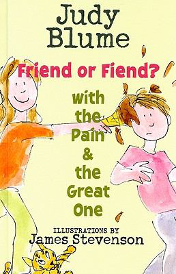 Friend or fiend? : with the Pain and the Great One
