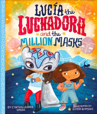 Lucía the luchadora and the million masks