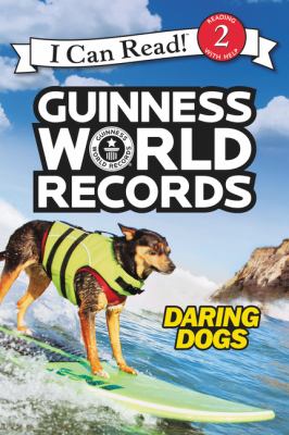 Guinness world records : Daring dogs. Daring dogs /