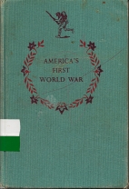 America's First World War : General Pershing and the Yanks.