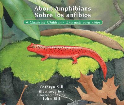 About amphibians : a guide for children = Sobre los anfibios : una guiÌa para ninÌƒos