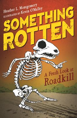 Something rotten : a fresh look at roadkill