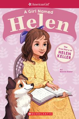 A girl named Helen  : the true story of Helen Keller