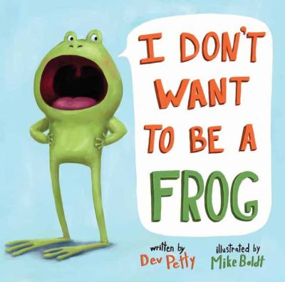 I don't want to be a frog