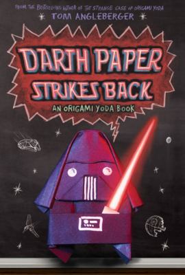 Darth Paper strikes back : an Origami Yoda book