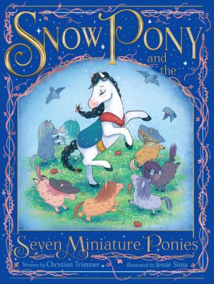 Snow Pony and the seven miniature ponies