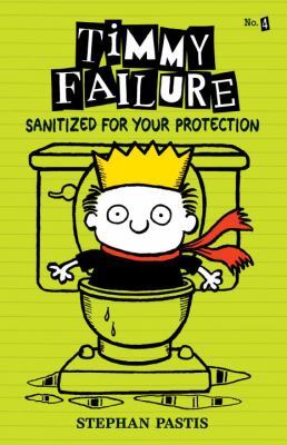 Timmy Failure : Sanitized for your protection. Sanitized for your protection /