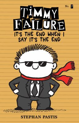 Timmy Failure : It's the end when I say it's the end