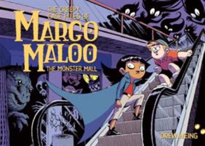 The creepy case files of margo maloo : the monster mall