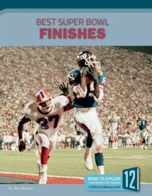 Best Super Bowl finishes