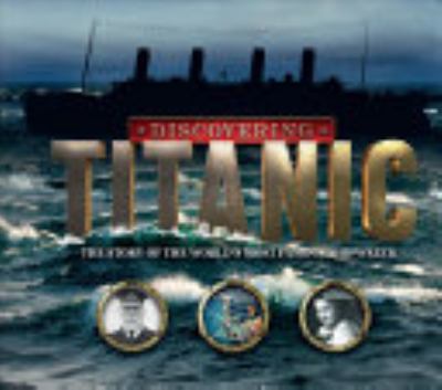 Discovering Titanic: searching for the stories behind the shipwreck