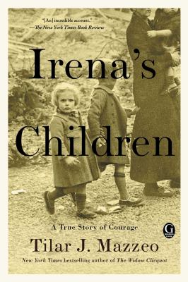 Irena's children young adult edition : the extraordinary story of the woman who saved 2,500 children from the Warsaw ghetto