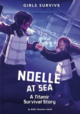 Noelle at sea : a Titanic survival story