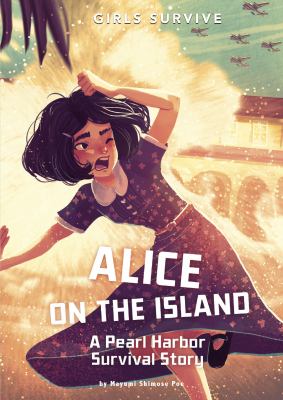 Alice on the island : a Pearl Harbor survival story