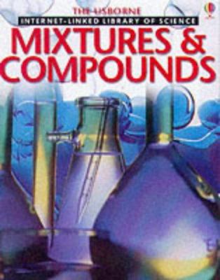 The Usborne internet-linked book of astronomy & space. Mixtures & compounds /