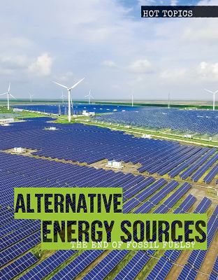 Alternative energy sources : the end of fossil fuels?