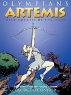 Olympians. : wild goddess of the hunt. 9, Artemis :