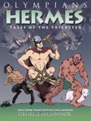 Olympians. : tales of the trickster. 10, Hermes :