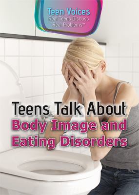 Teens talk about body image and eating disorders