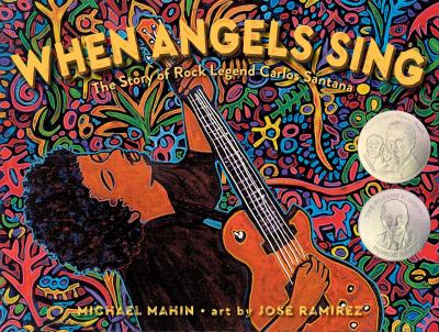 When angels sing : the story of rock legend Carlos Santana