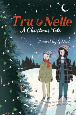 Tru & Nelle : a Christmas tale : a novel