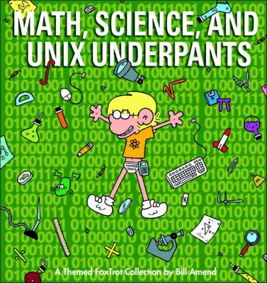 Math, science, and unix underpants : a themed foxtrot collection