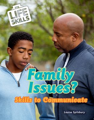 Family issues? : skills to communicate