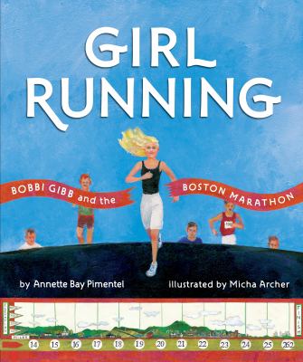 Girl running : Bobbi Gibb and the Boston Marathon