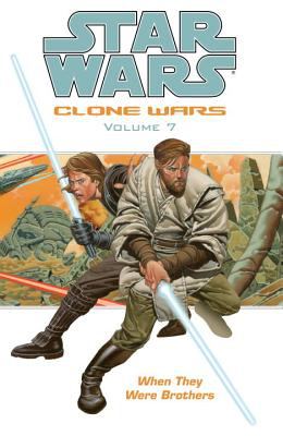Star wars : clone wars when they were brothers. Volume 7, When they were brothers/ /