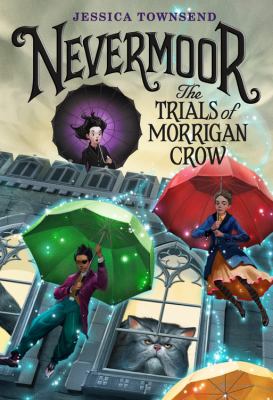 Nevermoor : The trials of Morrigan Crow