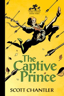 Three thieves : The captive prince. 3. Book three, The captive prince /