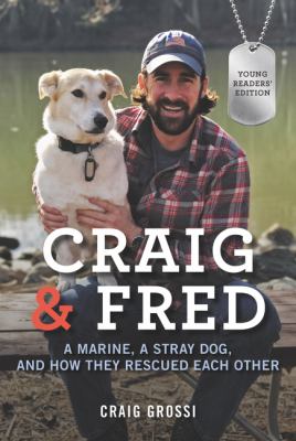 Craig & Fred : a Marine, a stray dog, and how they rescued each other