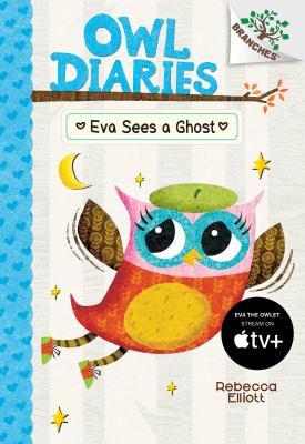 Eva sees a ghost : Owl diaries, book 2