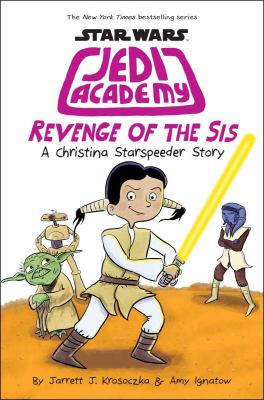 Jedi Academy: Revenge of the sis : a Christina Starspeeder story