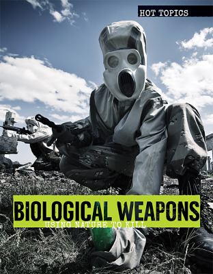 Biological weapons : using nature to kill