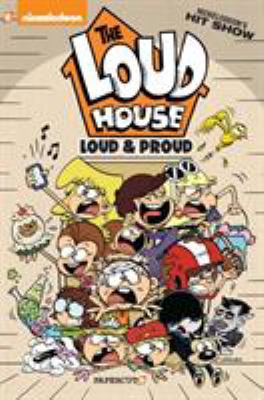 The Loud house : Loud & Proud. #6, "Loud and proud.".