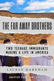 The far away brothers : two teenage immigrants making a life in America