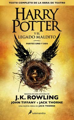 Harry Potter y el legado maldito : Harry Potter and the cursed child. Partes uno y dos /