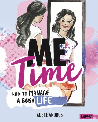 Me time : how to manage a busy life