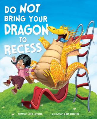 Do not bring your dragon to recess