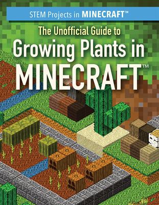 The unofficial guide to growing plants in Minecraft