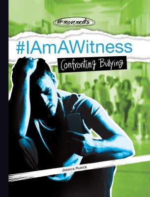 #iamawitness : confronting bullying