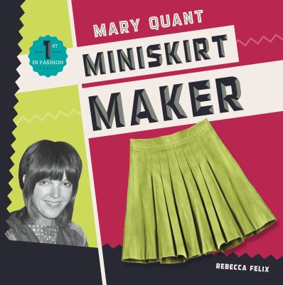 Mary Quant : miniskirt maker