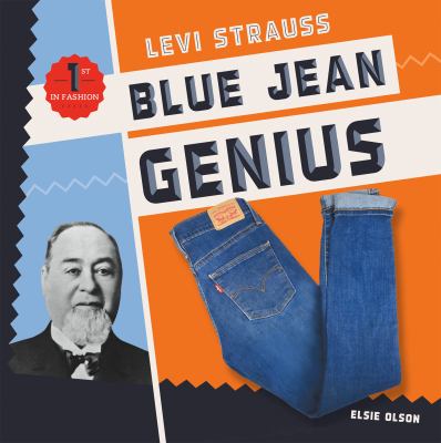 Levi Strauss : blue jean genius