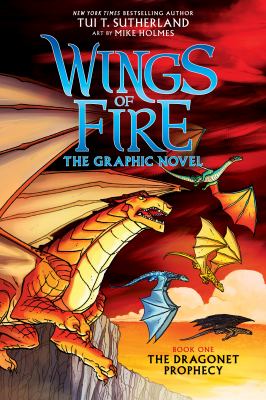 The dragonet prophecy : Wings of fire the graphic novel, book 1. [Book one], The dragonet prophecy /