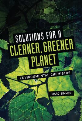 Solutions for a cleaner, greener planet : environmental chemistry