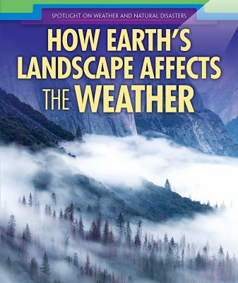 How Earth's landscape affects the weather
